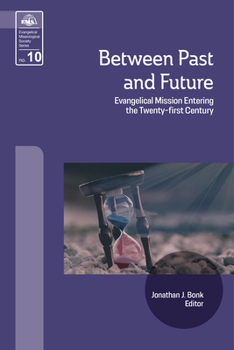 Paperback Between Past and Future: Evangelical Mission Entering the Twenty-First Century Book