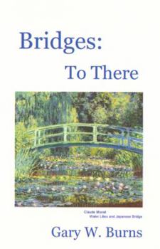 Paperback Bridges: To There - Poems for the Mind, Body & Spirit Book