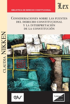 Paperback Consideraciones Sobre Las Fuentes del Derecho Constitucional Y La Interpretación de la Constitución [Spanish] Book