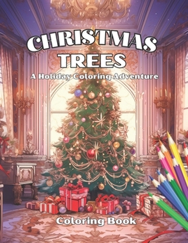 Paperback Christmas Trees: A Holiday Coloring Adventure Book