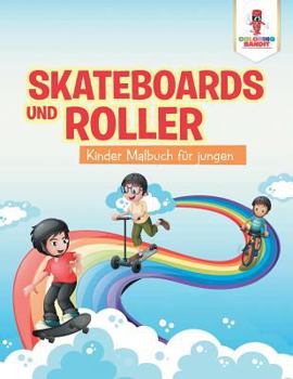 Paperback Skateboards und Roller: Kinder Malbuch für jungen [German] Book