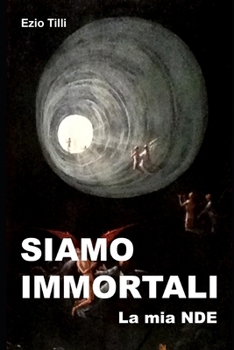Paperback Siamo immortali: La mia NDE [Italian] Book