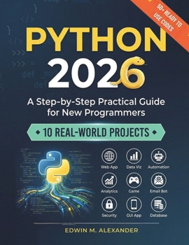 Paperback Python 2026: A Step-by-Step Practical Guide for New Programmers with 10 Real-World Projects Book