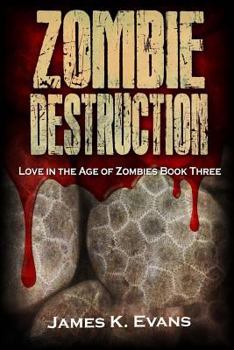 Paperback Zombie Destruction: Love in the Age of Zombies Book Three Book