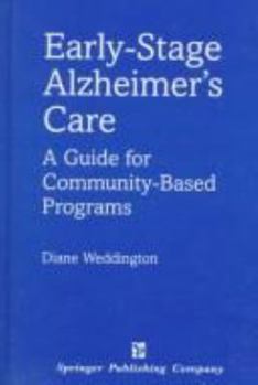 Hardcover Early-Stage Alzheimer's Care: A Guide for Community-Based Programs Book