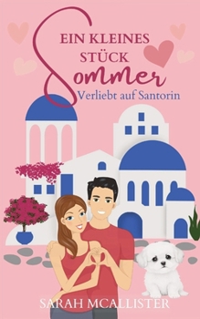 Ein kleines Stück Sommer: Verliebt auf Santorin (German Edition)