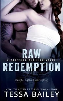 Raw Redemption - Book #4 of the Crossing the Line