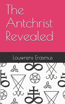 Paperback The Antchrist Revealed Book
