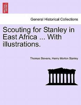 Paperback Scouting for Stanley in East Africa ... with Illustrations. Book