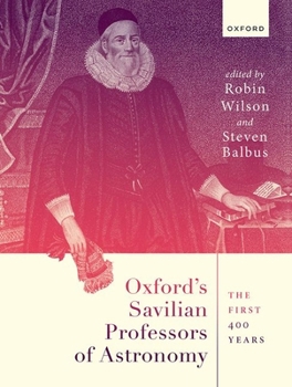 Hardcover Oxford's Savilian Professors of Astronomy: The First 400 Years Book