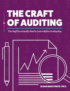 Paperback The Craft of Auditing: The Stuff You Actually Need to Learn Before Graduating Book