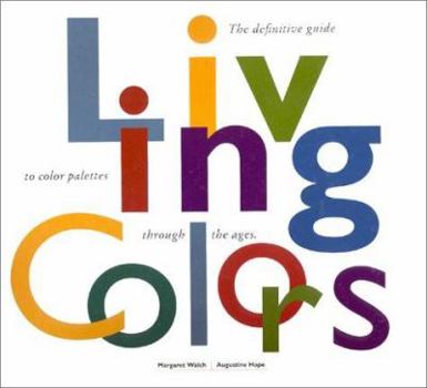 Hardcover Living Colors: A Designers Guide to 80 Essential Palettes from Ancient to Modern Times Book