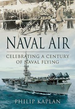 Hardcover Naval Air: Celebrating a Century of Naval Flying Book