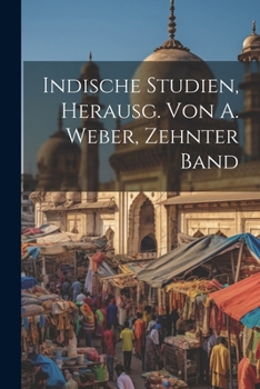 Paperback Indische Studien, Herausg. Von A. Weber, Zehnter Band [German] Book