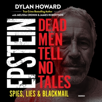 Epstein: Dead Men Tell No Tales, Spies, Lies & Blackmail - Library Edition
