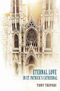 Paperback Eternal Love in St. Patrick's Cathedral Book