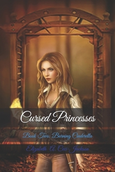 Paperback Cursed Princesses: Book Two: Burning Cinderella Book