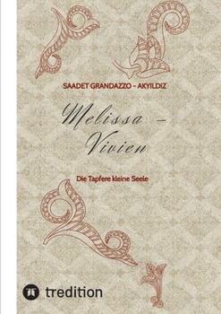 Paperback Melissa - Vivien: Die Tapfere kleine Seele [German] Book