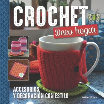 Paperback Crochet Deco Hogar: accesorios, y decoración con estilo [Spanish] Book