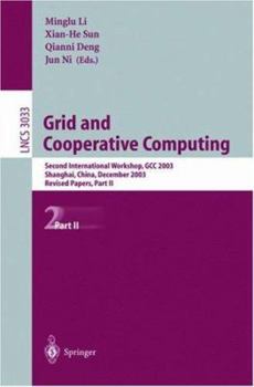 Paperback Grid and Cooperative Computing: Second International Workshop, Gcc 2003, Shanghai, China, December 7-10, 2003, Revised Papers, Part II Book