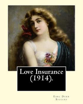 Paperback Love Insurance (1914). By: Earl Derr Biggers, Illustrated By: Frank Snapp (1876-1927).: Allan, Lord Harrowby, son and heir of James Nelson Harrow Book
