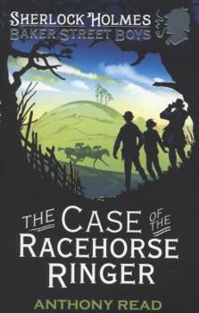The Case of the Racehorse Ringer - Book #7 of the Baker Street Boys