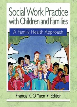 Hardcover Social Work Practice with Children and Families: A Family Health Approach Book