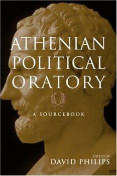 Paperback Athenian Political Oratory: 16 Key Speeches Book