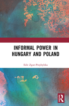 Hardcover Informal power in Hungary and Poland Book