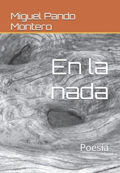 En la nada: Poesía (Spanish Edition)