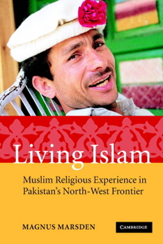 Paperback Living Islam: Muslim Religious Experience in Pakistan's North-West Frontier Book