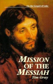Paperback Mission of the Messiah: On the Gospel of Luke Book