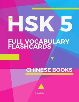 Paperback HSK 5 Full Vocabulary Flashcards Chinese Books: A quick way to Practice Complete 1,500 words list with Pinyin and English translation. Easy to remembe Book