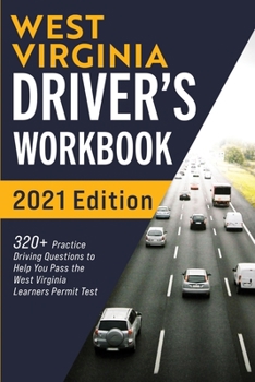 Paperback West Virginia Driver's Workbook: 320+ Practice Driving Questions to Help You Pass the West Virginia Learner's Permit Test Book