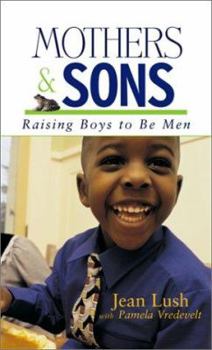 Paperback Mothers & Sons: Raising Boys to Be Men Book