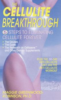 Mass Market Paperback The Cellulite Breakthrough: 5 Steps to Ending Cellulite Forever Book