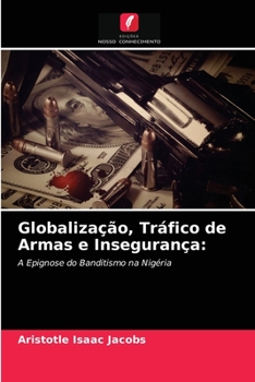 Globalização, Tráfico de Armas e Insegurança:: A Epignose do Banditismo na Nigéria