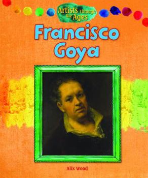 Francisco Goya - Book  of the Artists Through the Ages