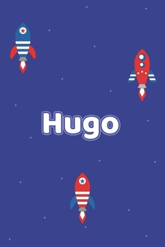 Hugo: Vornamen Notizbuch für Jungen und Männer - Notizbuch, Notizheft oder Schreibheft für Schule, Uni, Beruf, Job oder Einschulung mit Raketen ( ... - Format 6x9 ca. DIN A5 (German Edition)