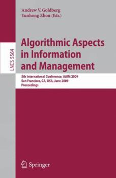 Paperback Algorithmic Aspects in Information and Management: 5th International Conference, Aaim 2009, San Francisco, Ca, Usa, June 15-17, 2009, Proceedings Book