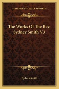 Paperback Works of the Rev Sydney Smith V3 Book