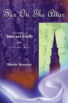 Paperback Sex on the Altar: Adventures of Sam and Emily Book