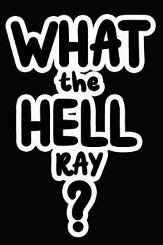 Paperback What the Hell Ray?: College Ruled Composition Book