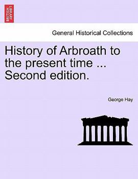 Paperback History of Arbroath to the present time ... Second edition. Book