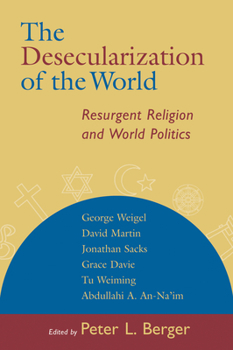 Paperback The Desecularization of the World: Resurgent Religion and World Politics Book