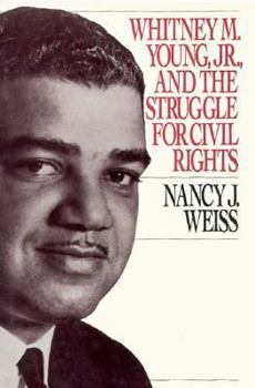 Hardcover Whitney M. Young, Jr., and the Struggle for Civil Rights Book