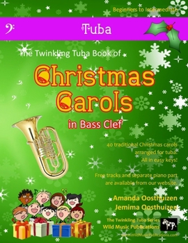Paperback The Twinkling Tuba Book of Christmas Carols in Bass Clef: 40 Traditional Christmas Carols arranged especially for Tuba in Bass Clef Book
