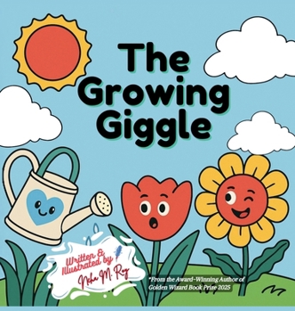 Hardcover The Growing Giggle: A Fun STEM Story About Plants, Sunlight, and Growth for Curious Kids Book