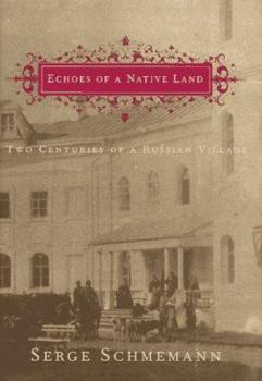 Hardcover Echoes of a Native Land: Two Centuries of a Russian Village Book
