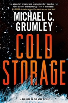 Hardcover Cold Storage: A Thriller of the Near Future Book